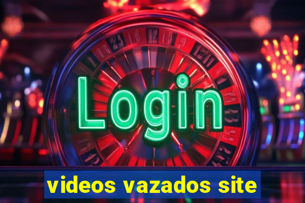 videos vazados site